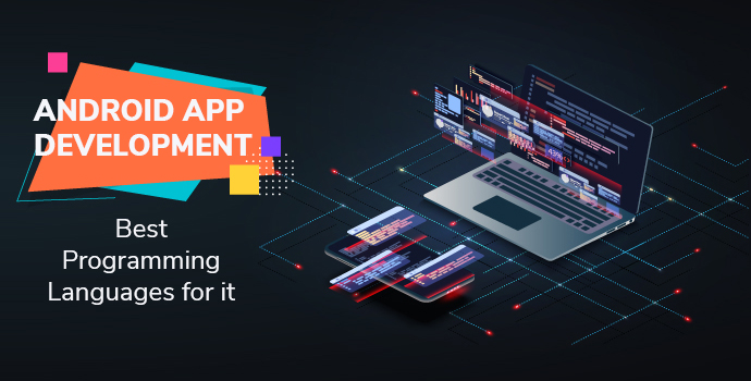 Android App Development Best Programming Languages for It