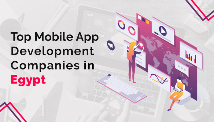 Top 10 Mobile App Development Companies In Egypt