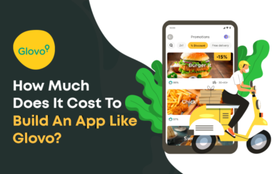 How Much Does It Cost To Build An App Like Glovo