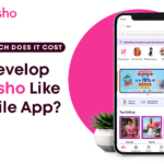Cost To Develop Meesho Like Mobile App