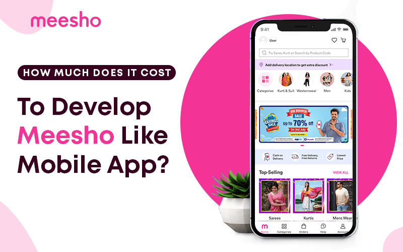 Cost To Develop Meesho Like Mobile App