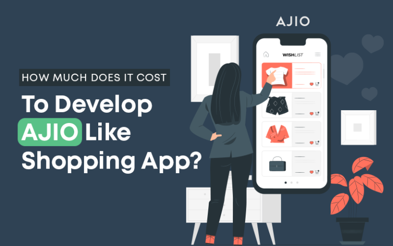 AJIO: How Much Does It Cost To Build An E-commerce App Like AJIO 2022?