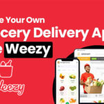 Cost To Develop An Online Grocery Delivery App Like Weezy