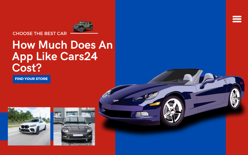 How Much Does An App Like Cars24 Cost