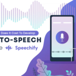 Cost to Develop Text-to-Speech App Like Speechify